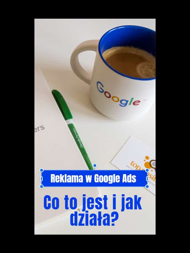 Reklama w Google Ads – Co to jest i jak działa?